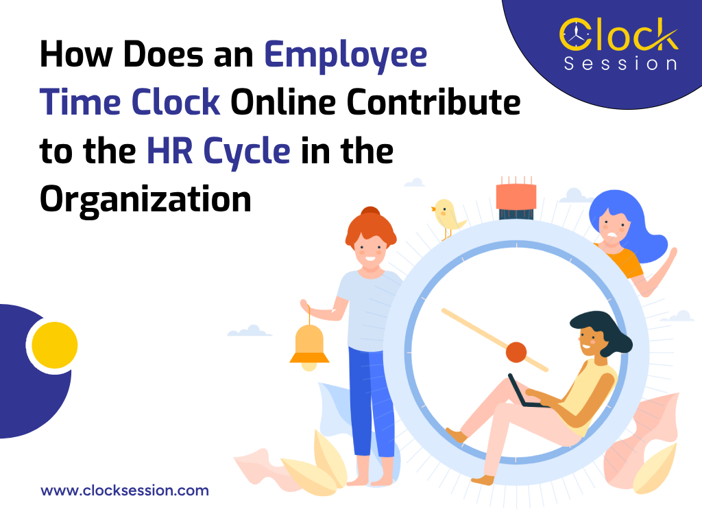 How Does an Employee Time Clock Online Contribute to the HR Cycle in the Organization