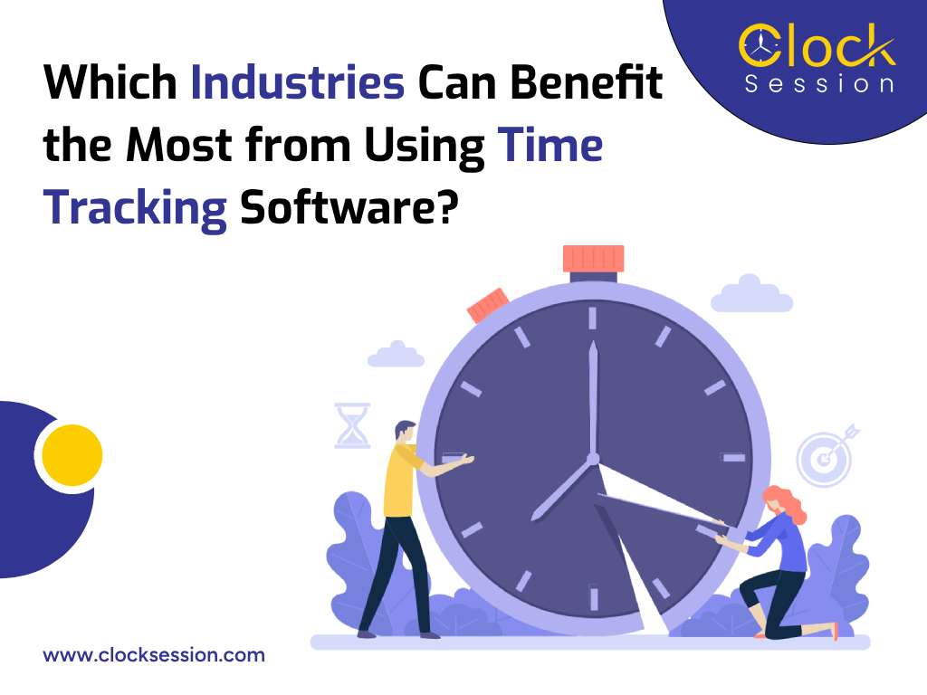 Which Industries Can Benefit the Most from Using Time Tracking Software?