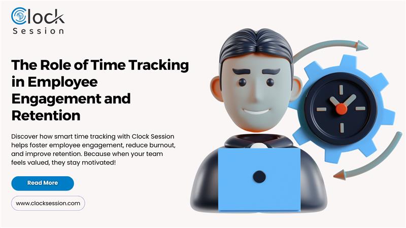 The Role of Time Tracking in Employee Engagement and Retention